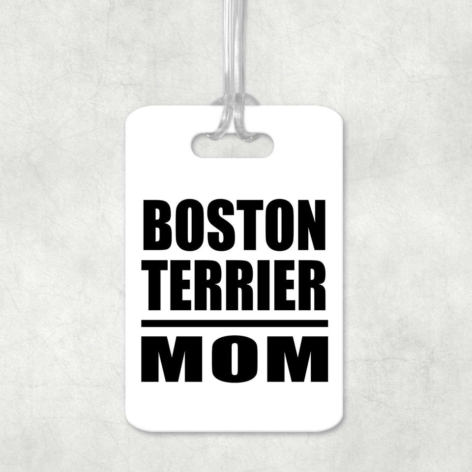 Boston Terrier Mom - Luggage Bag Tag