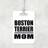 Boston Terrier Mom - Luggage Bag Tag