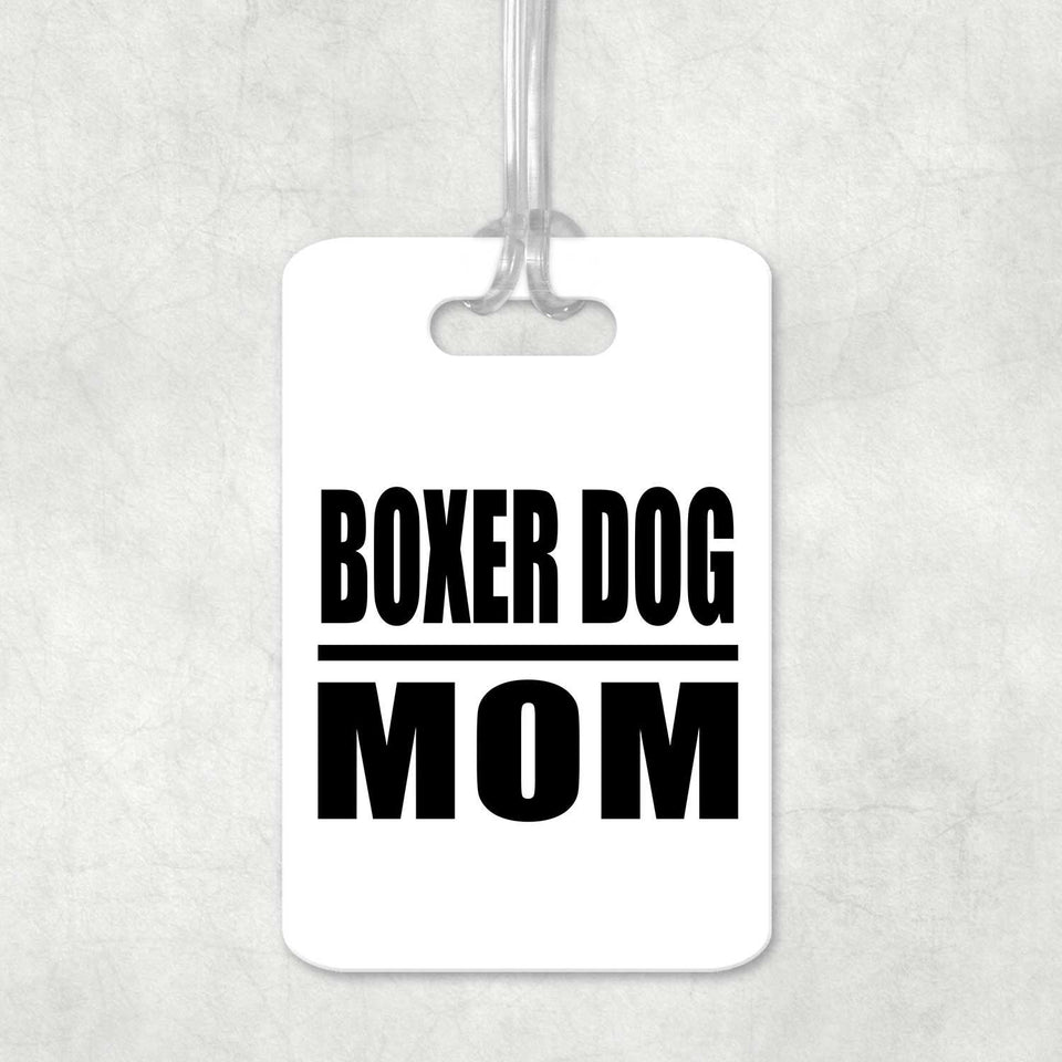 Boxer Dog Mom - Luggage Bag Tag