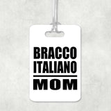 Bracco Italiano Mom - Luggage Bag Tag