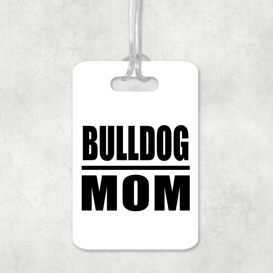 Bulldog Mom - Luggage Bag Tag