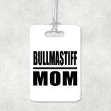 Bullmastiff Mom - Luggage Bag Tag
