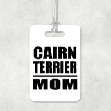Cairn Terrier Mom - Luggage Bag Tag