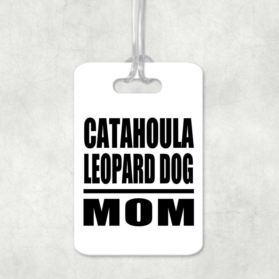 Catahoula Leopard Dog Mom - Luggage Bag Tag