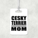 Cesky Terrier Mom - Luggage Bag Tag