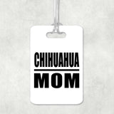Chihuahua Mom - Luggage Bag Tag