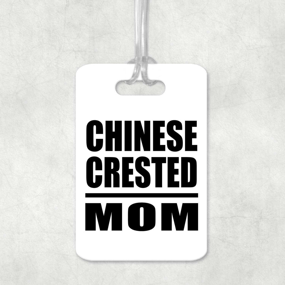 Chinese Crested Mom - Luggage Bag Tag
