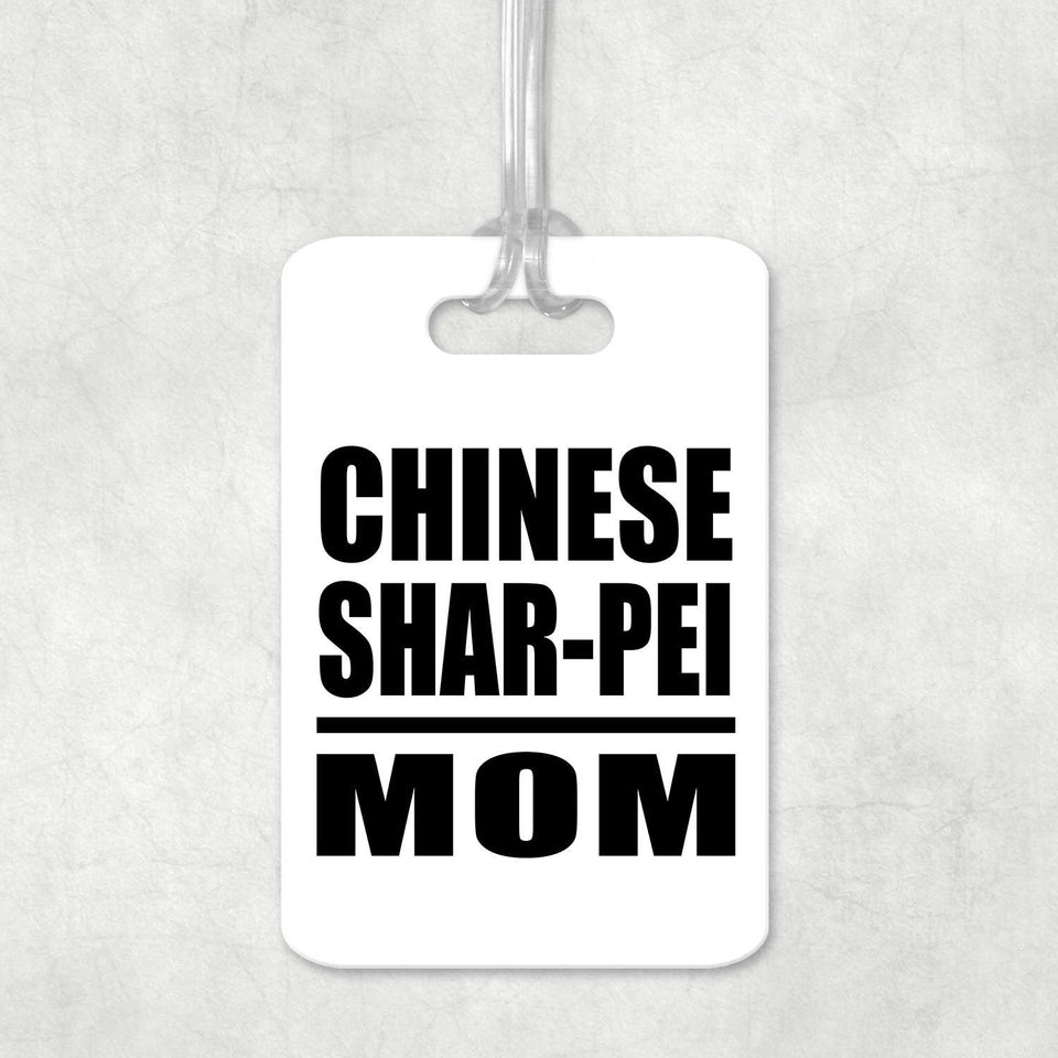 Chinese Shar-Pei Mom - Luggage Bag Tag