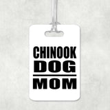 Chinook Dog Mom - Luggage Bag Tag