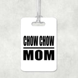 Chow Chow Mom - Luggage Bag Tag