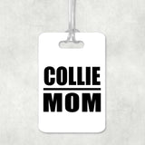Collie Mom - Luggage Bag Tag