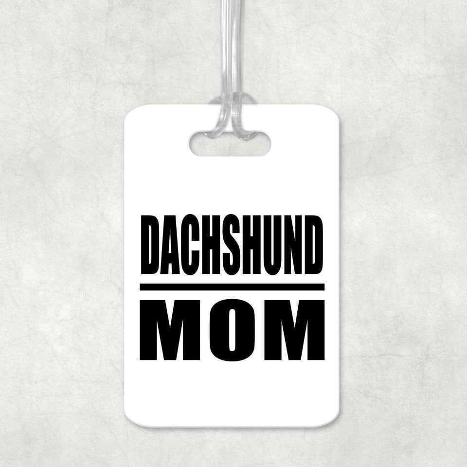 Dachshund Mom - Luggage Bag Tag