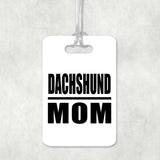 Dachshund Mom - Luggage Bag Tag