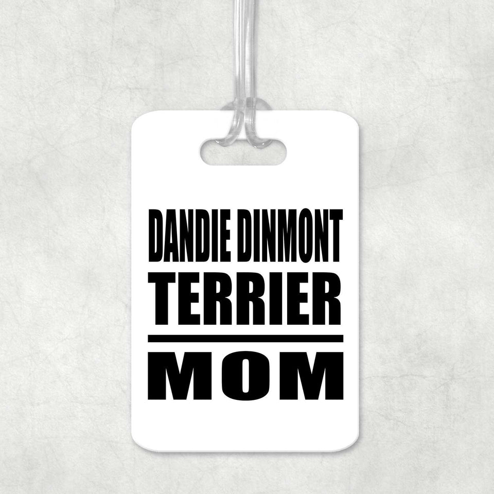 Dandie Dinmont Terrier Mom - Luggage Bag Tag