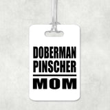 Doberman Pinscher Mom - Luggage Bag Tag