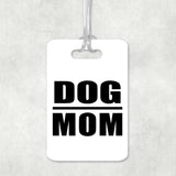 Dog Mom - Luggage Bag Tag