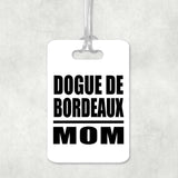 Dogue De Bordeaux Mom - Luggage Bag Tag