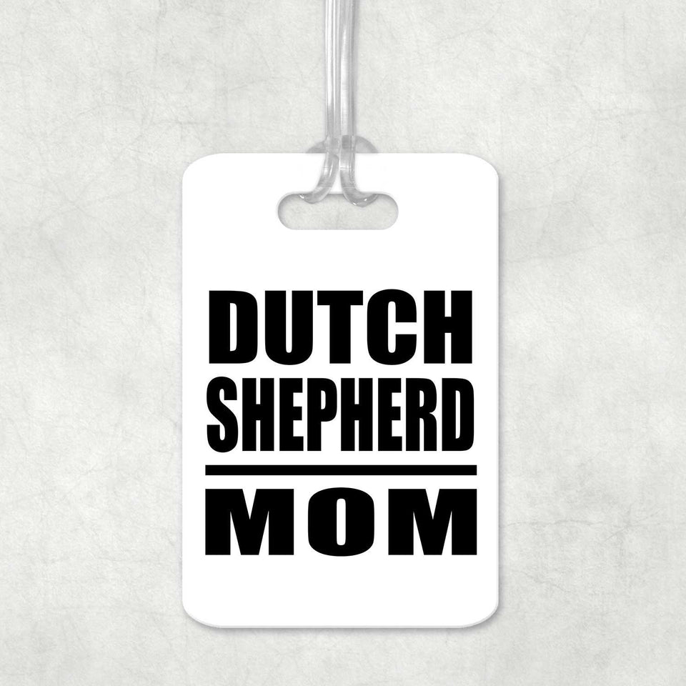 Dutch Shepherd Mom - Luggage Bag Tag