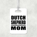 Dutch Shepherd Mom - Luggage Bag Tag