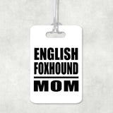 English Foxhound Mom - Luggage Bag Tag