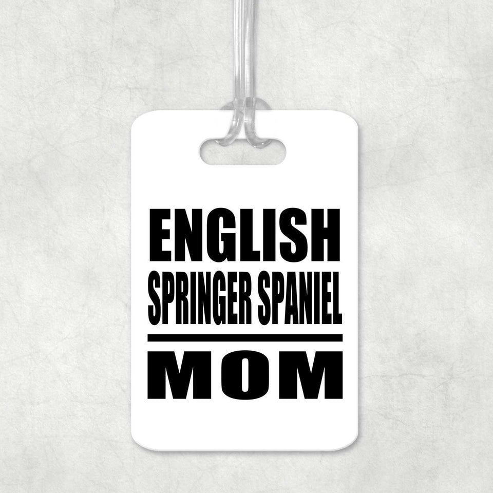 English Springer Spaniel Mom - Luggage Bag Tag
