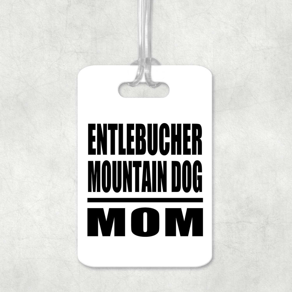 Entlebucher Mountain Dog Mom - Luggage Bag Tag