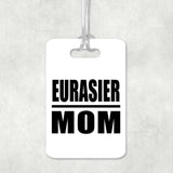 Eurasier Mom - Luggage Bag Tag