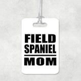 Field Spaniel Mom - Luggage Bag Tag
