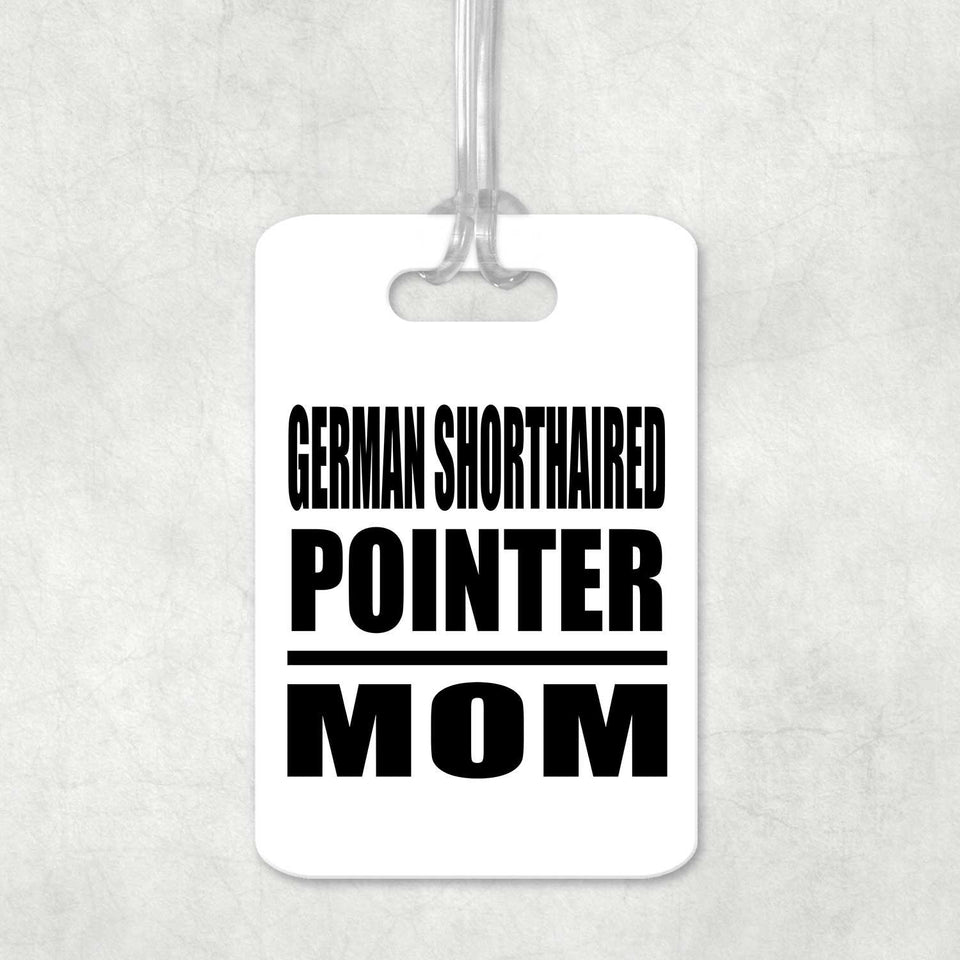 German Shorthaired Pointer Mom - Luggage Bag Tag