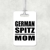 German Spitz Mom - Luggage Bag Tag
