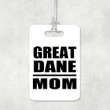Great Dane Mom - Luggage Bag Tag