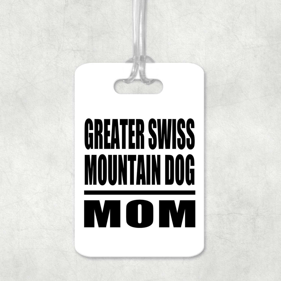 Greater Swiss Mountain Dog Mom - Luggage Bag Tag