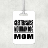 Greater Swiss Mountain Dog Mom - Luggage Bag Tag