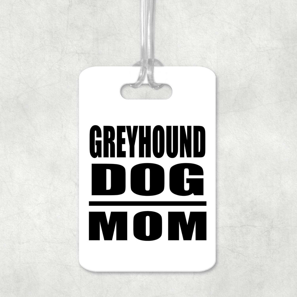 Greyhound Dog Mom - Luggage Bag Tag