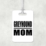 Greyhound Mom - Luggage Bag Tag