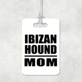 Ibizan Hound Mom - Luggage Bag Tag