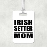 Irish Setter Mom - Luggage Bag Tag