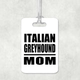 Italian Greyhound Mom - Luggage Bag Tag