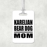 Karelian Bear Dog Mom - Luggage Bag Tag