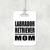 Labrador Retriever Mom - Luggage Bag Tag