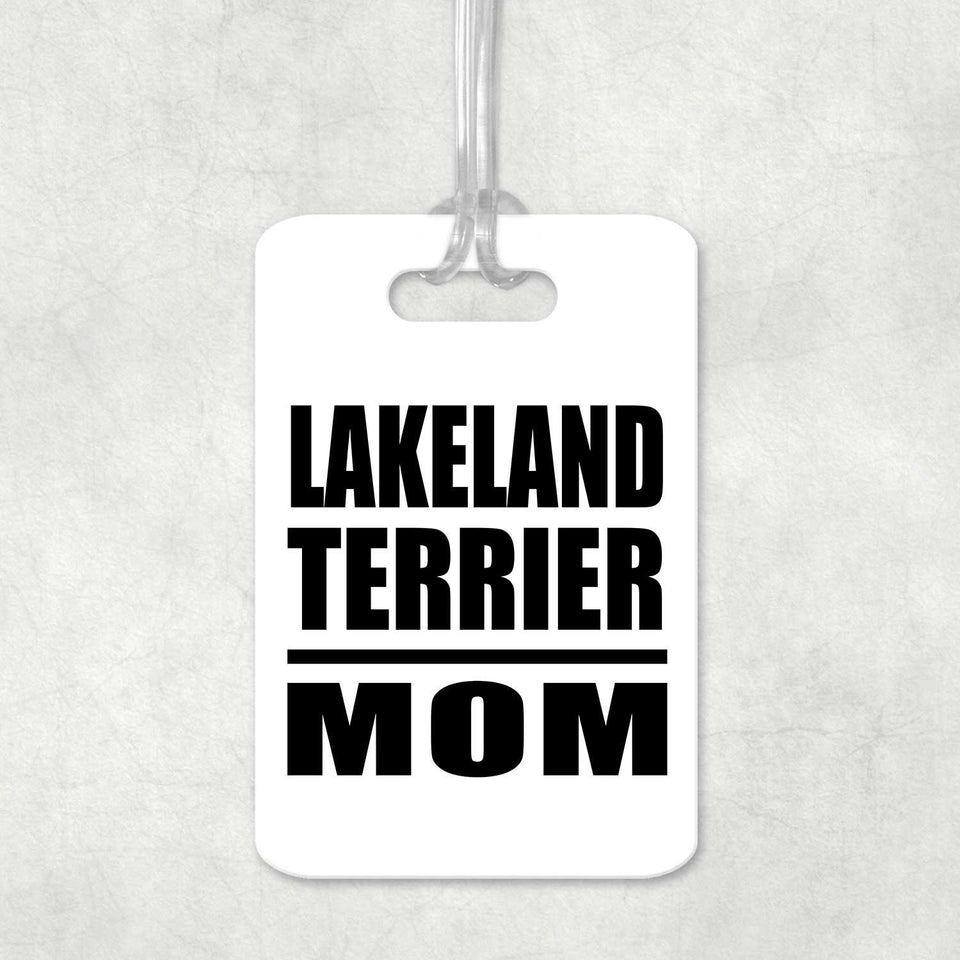 Lakeland Terrier Mom - Luggage Bag Tag