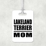 Lakeland Terrier Mom - Luggage Bag Tag