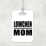 Lowchen Mom - Luggage Bag Tag