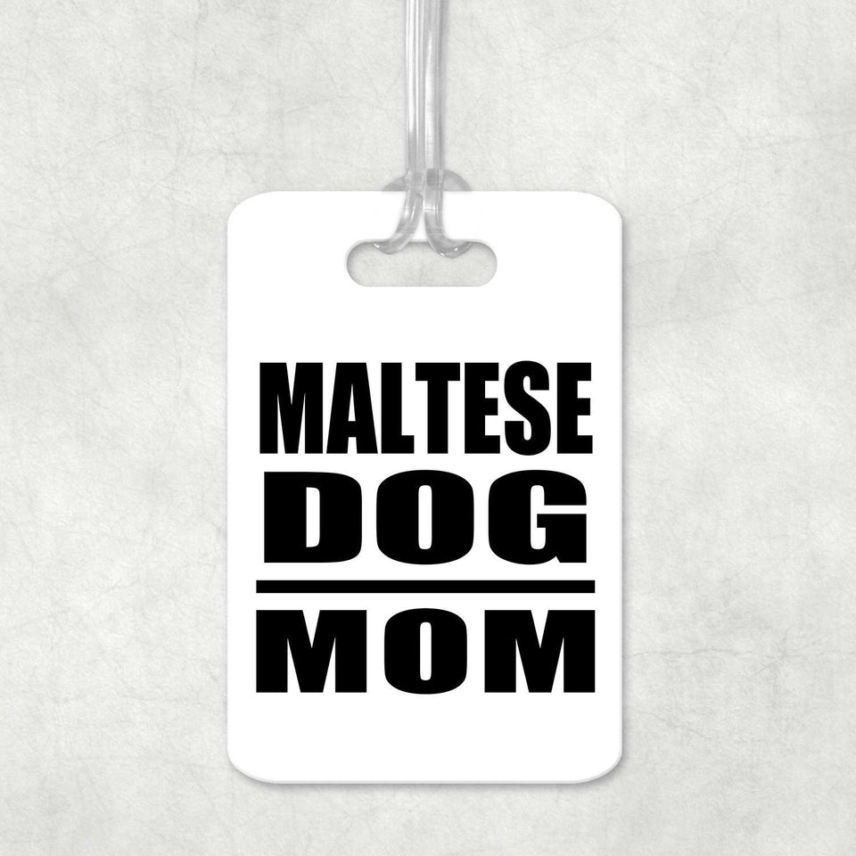 Maltese Dog Mom - Luggage Bag Tag