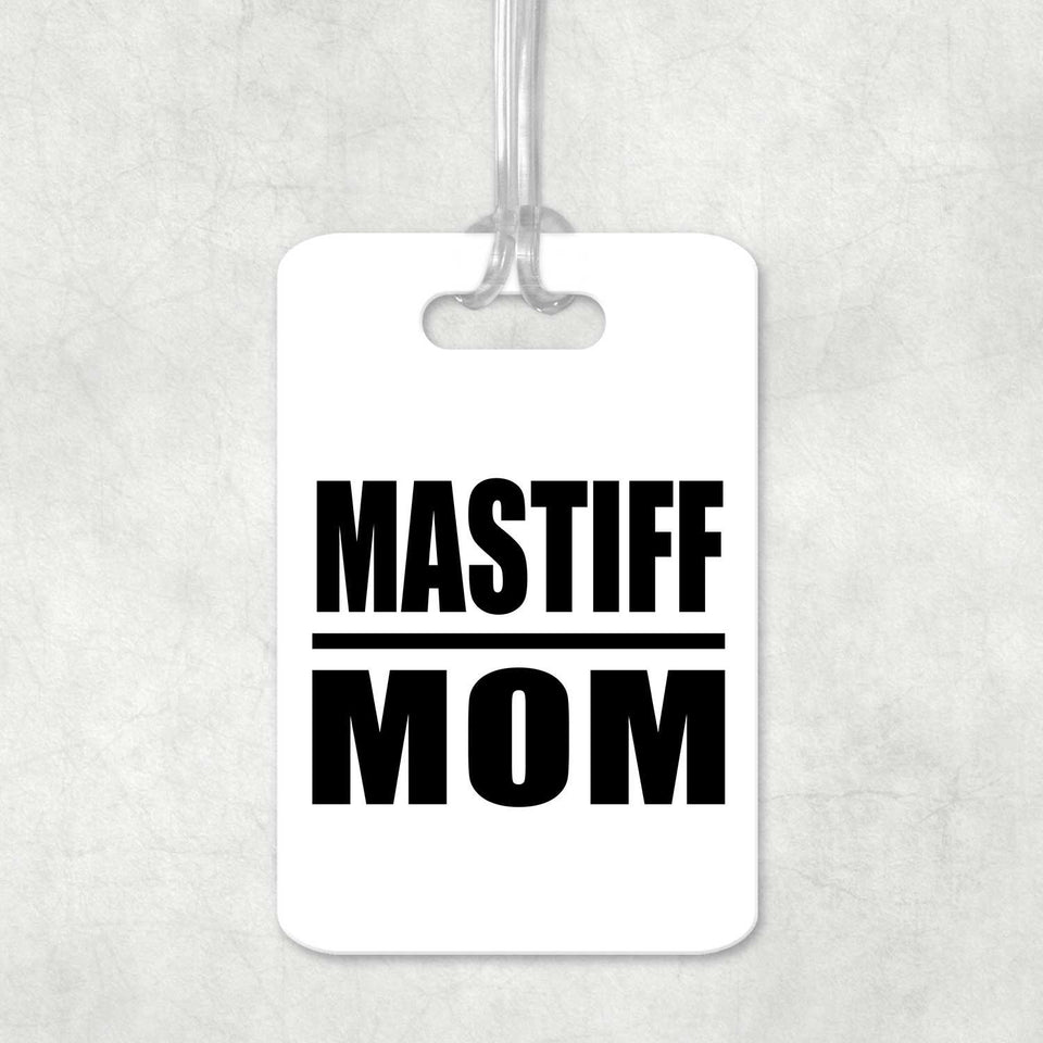 Mastiff Mom - Luggage Bag Tag