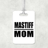 Mastiff Mom - Luggage Bag Tag