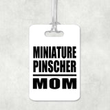 Miniature Pinscher Mom - Luggage Bag Tag