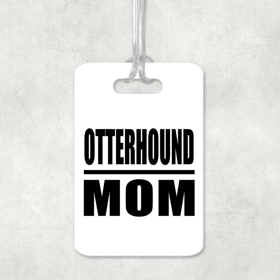 Otterhound Mom - Luggage Bag Tag