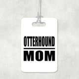 Otterhound Mom - Luggage Bag Tag