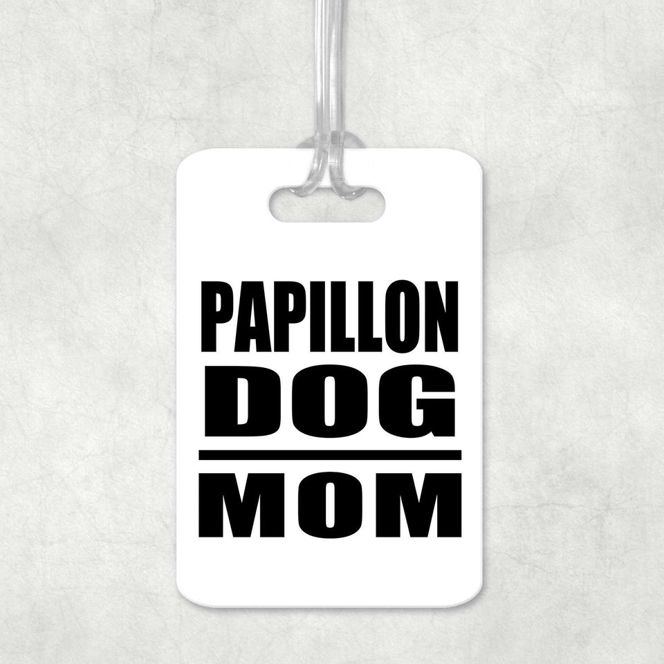 Papillon Dog Mom - Luggage Bag Tag